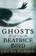 Ghosts of Beatrice Bird, The