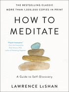 How to Meditate: A Guide to Self-Discovery