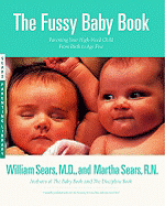 The Fussy Baby Book: Parenting Your High-Need Child From Birth to Age Five