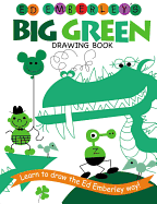 Ed Emberley's Big Green Drawing Book (Ed Emberley Drawing Books)