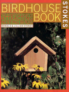 The Complete Birdhouse Book: The Easy Guide to At