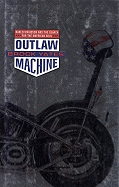 Outlaw Machine: Harley Davidson and the Search for the American Soul