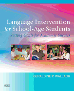 Language Intervention for School-Age Students: Setting Goals for Academic Success