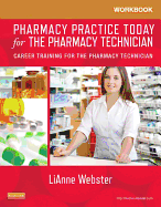 Workbook for Pharmacy Practice Today for the Pharmacy Technician: Career Training for the Pharmacy Technician