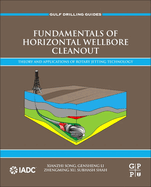 Fundamentals of Horizontal Wellbore Cleanout: Theory and Applications of Rotary Jetting Technology (Gulf Drilling Guides)