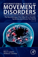 The Neurobiology of the Gilles De La Tourette Syndrome and Chronic Tics: Part B (Volume 4) (International Review of Movement Disorders, Volume 4)