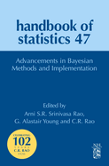 Advancements in Bayesian Methods and Implementations (Volume 47) (Handbook of Statistics, Volume 47)