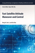 Fast Satellite Attitude Maneuver and Control (Emerging Methodologies and Applications in Modelling, Identification and Control)