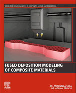 Fused Deposition Modeling of Composite Materials (Woodhead Publishing Series in Composites Science and Engineering)