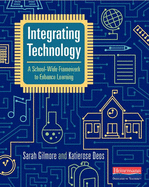 Integrating Technology: A School-wide Framework to Enhance Learning