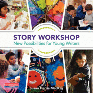 Story Workshop: New Possibilities for Young Write