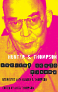 Ancient Gonzo Wisdom: Interviews with Hunter S.