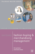 Mastering Fashion Buying and Merchandising Management (Macmillan Master Series, 8)