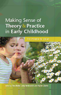 Making Sense of Theory and Practice in Early Childhood: The Power of Ideas
