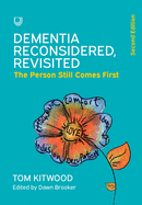 Dementia Reconsidered, Revisited; the person still comes first