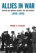 Allies in War: Britain and America Against the Axis Powers, 1940-1945 (Modern Wars, 1)