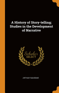 A History of Story-telling; Studies in the Development of Narrative