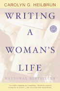 Writing a Woman's Life (Ballantine Reader's Circle