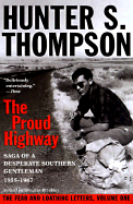 The Proud Highway: Saga of a Desperate Southern Gentleman, 1955-1967 (The Fear and Loathing Letters, Vol. 1)