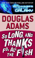 So Long, and Thanks for All the Fish (Hitchhiker's Guide to the Galaxy)