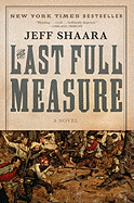 The Last Full Measure: A Novel of the Civil War (Civil War Trilogy)