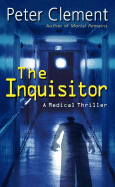The Inquisitor: A Medical Thriller (Dr. Earl Garnet)