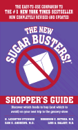 The New Sugar Busters! Shopper's Guide: Discover Which Foods to Buy (And Which to Avoid) on Your Next Trip to the Grocery Store