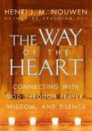 The Way of the Heart: Connecting with God Through