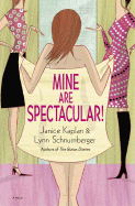 Mine Are Spectacular!: A Novel