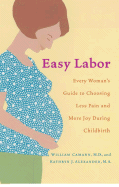 Easy Labor: Every Woman's Guide to Choosing Less