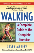 Walking: A Complete Guide to the Complete Exercise
