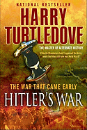 Hitler's War (The War That Came Early, Book One)