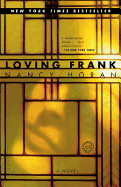 Loving Frank: A Novel