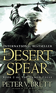 The Desert Spear: Book Two of The Demon Cycle