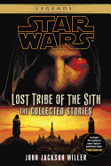 Star Wars: Lost Tribe of the Sith - The Collected Stories (Star Wars: Lost Tribe of the Sith - Legends)