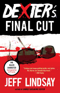 Dexter's Final Cut: Dexter Morgan (7) (Dexter Series)