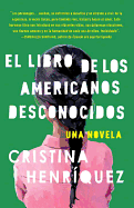 El libro de los americanos desconocidos / The Book of Unknown Americans (Spanish Edition)