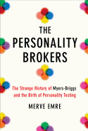 The Personality Brokers: The Strange History of