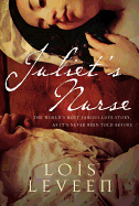Juliet's Nurse: The world's most famous love stor