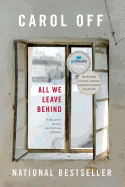 All We Leave Behind: A Reporter's Journey into th