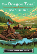 Gold Rush! (The Oregon Trail, 7)