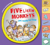 Five Little Monkeys Get Ready for Bed (touch-and-feel tabbed board book)