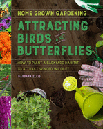 Attracting Birds and Butterflies (Home Grown