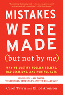 Mistakes Were Made (but Not by Me) Third Edition: