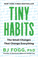 Tiny Habits: The Small Changes That Change Everyt