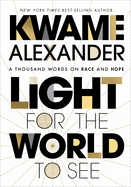 Light For The World To See: A Thousand Words on