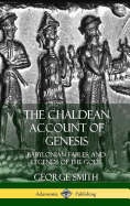 'The Chaldean Account of Genesis: Babylonian Fables, and Legends of the Gods (Hardcover)'