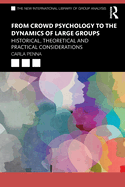 From Crowd Psychology to the Dynamics of Large Groups (The New International Library of Group Analysis)