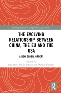 'The Evolving Relationship Between China, the Eu and the USA: A New Global Order?'