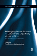 Re-Designing Teacher Education for Culturally and Linguistically Diverse Students: A Critical-Ecological Approach (Routledge Research in Teacher Education)
